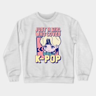 Just A Girl Who Loves KPOP Crewneck Sweatshirt